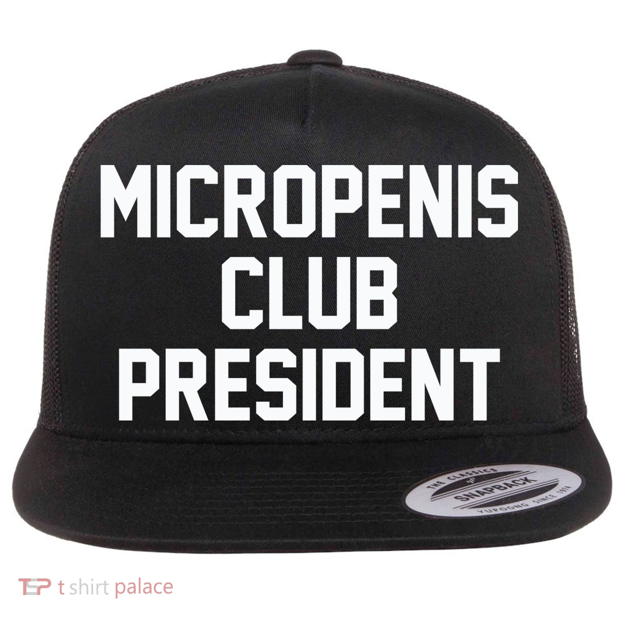 Micropenis Club President Funny Saying Sarcastic Guys Flat Bill Trucker Hat