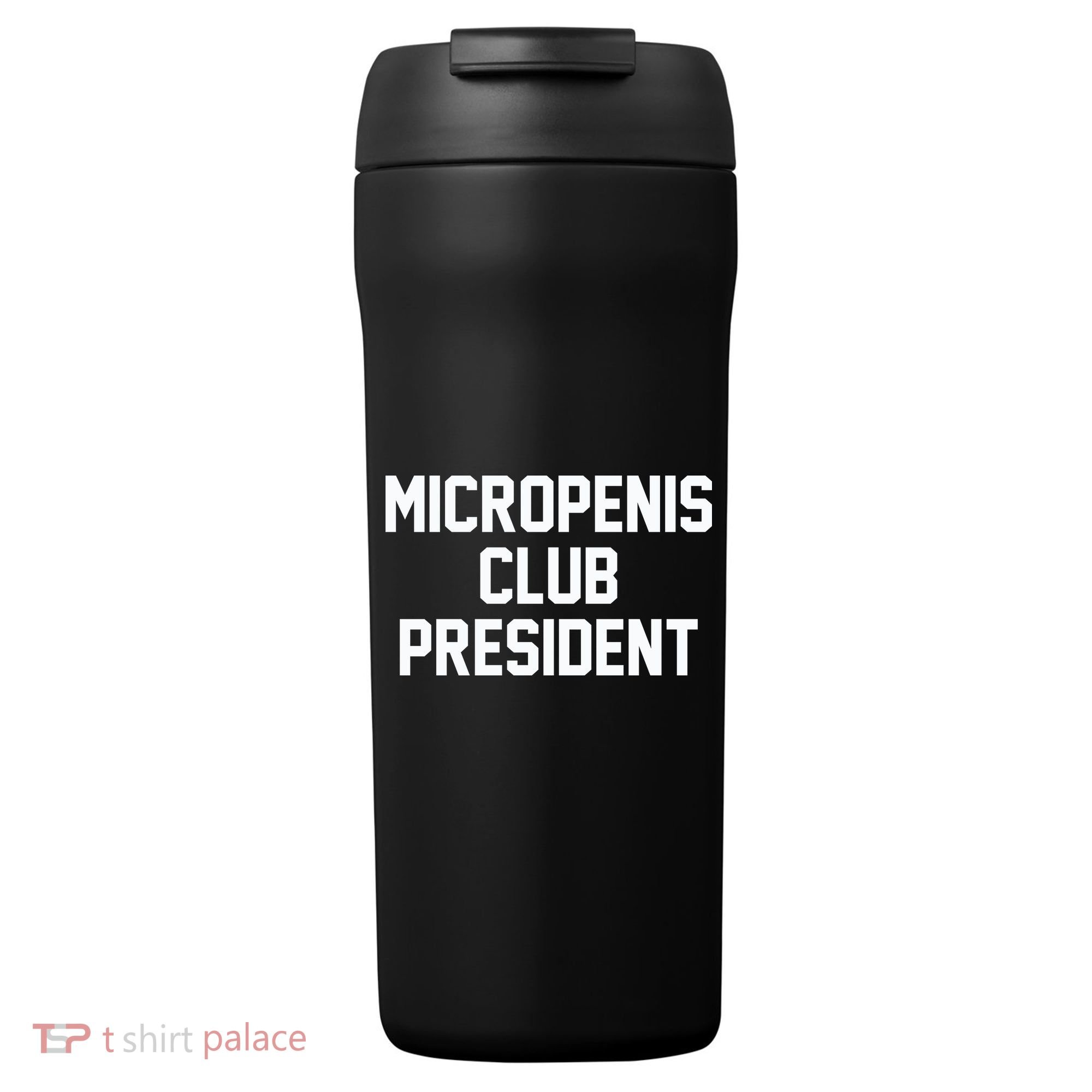 Micropenis Club President Funny Saying Sarcastic Guys 24oz Duet Stainless Steel Tumbler