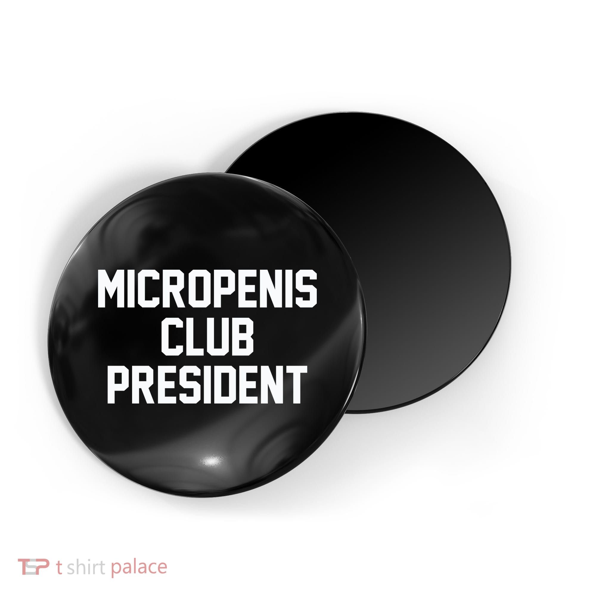 Micropenis Club President Funny Saying Sarcastic Guys Magnet