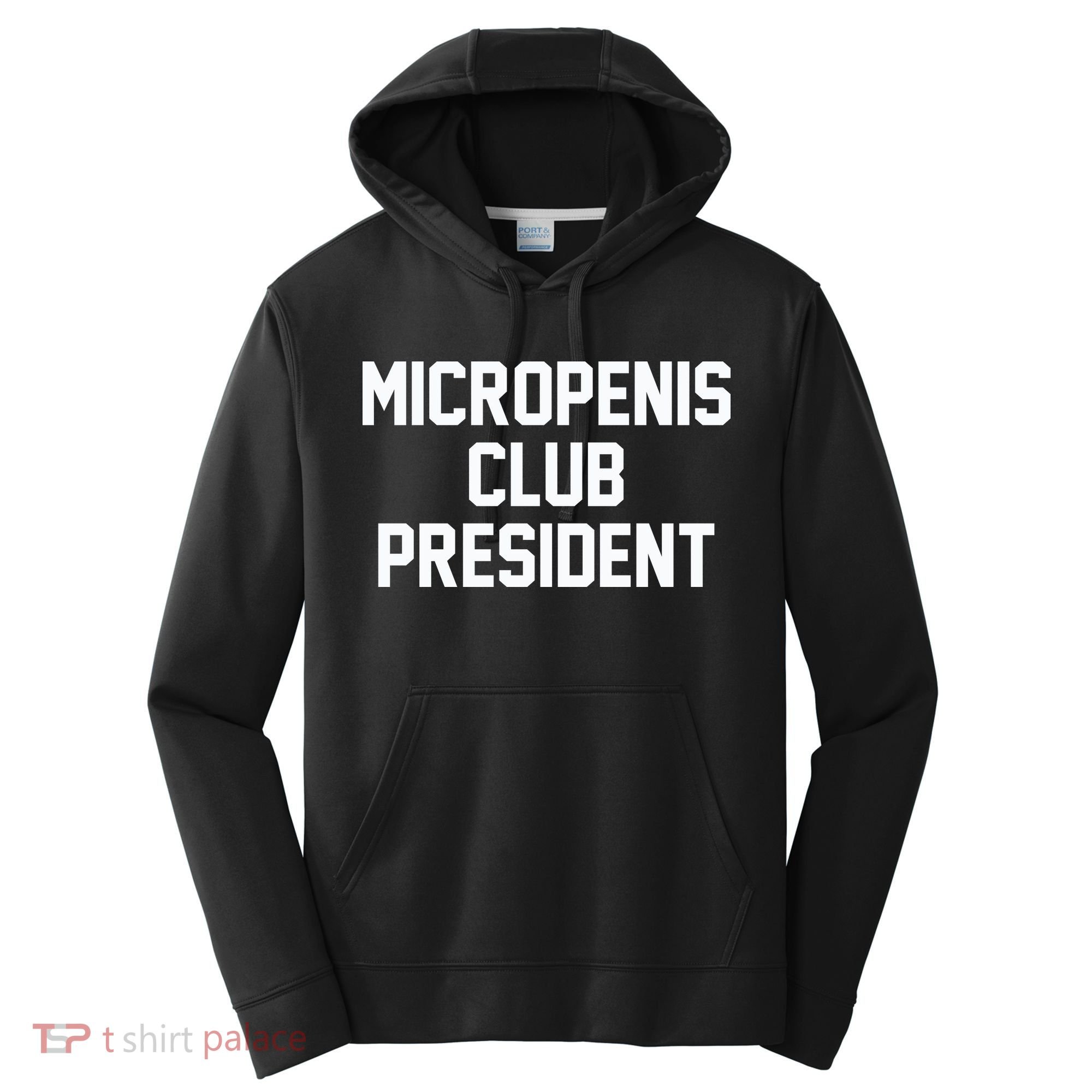 Micropenis Club President Funny Saying Sarcastic Guys Performance Fleece Hoodie