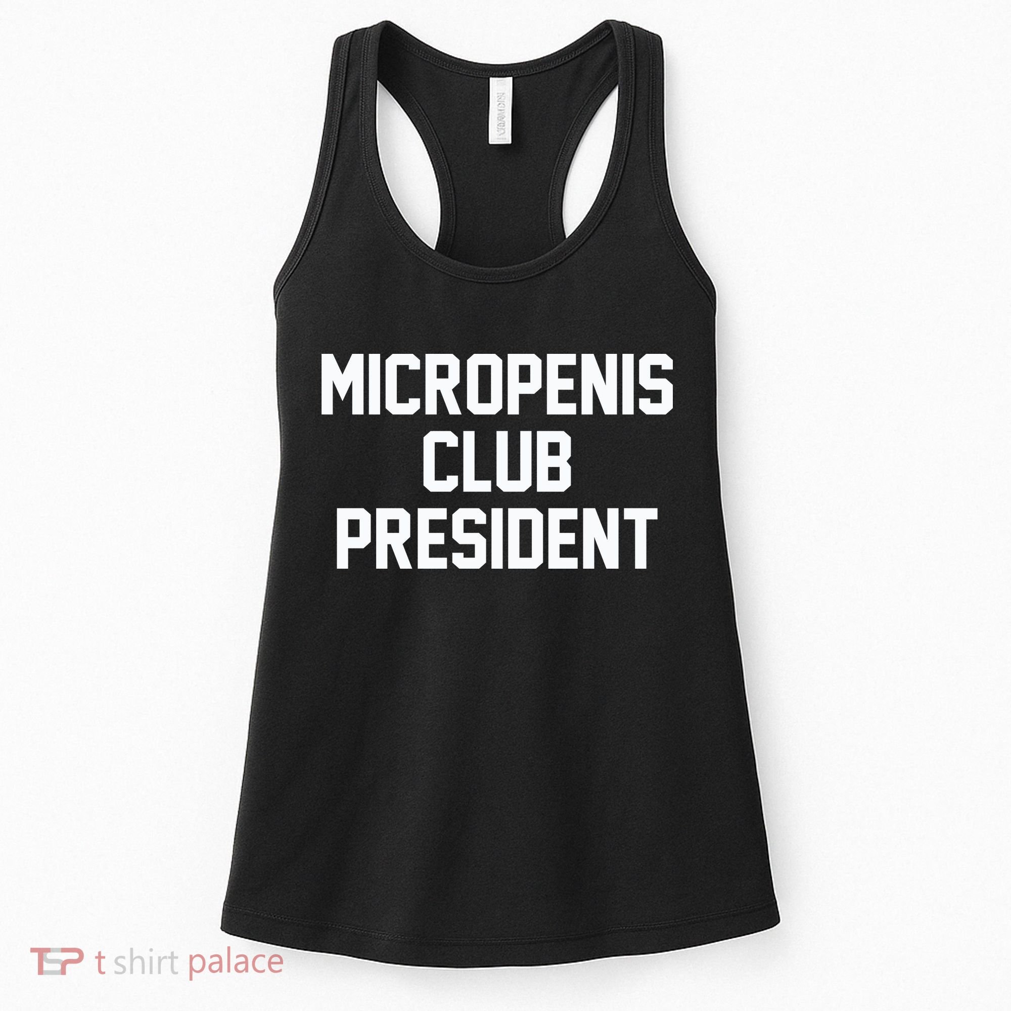 Micropenis Club President Funny Saying Sarcastic Guys Women's Tank Top