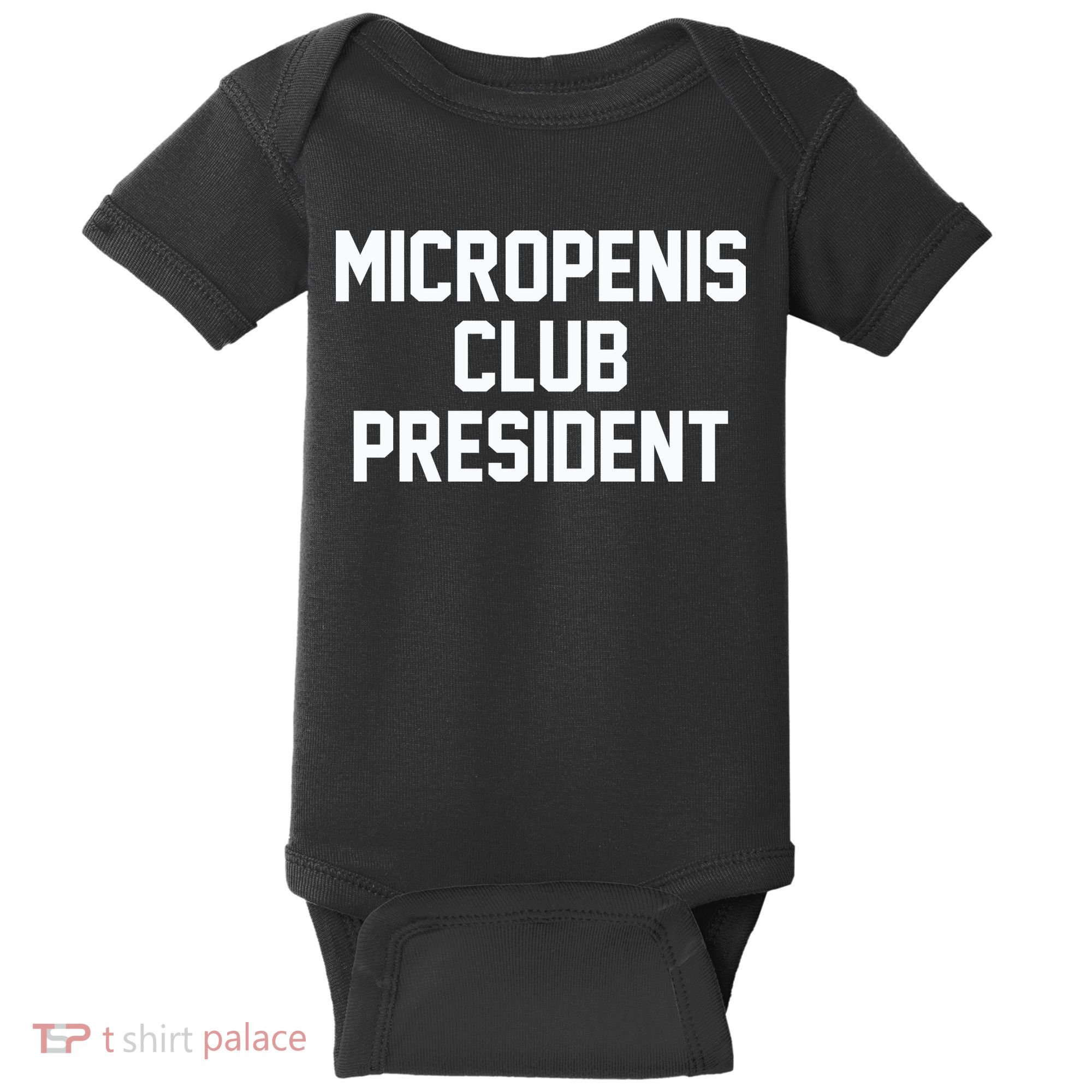 Micropenis Club President Funny Saying Sarcastic Guys Baby Bodysuit