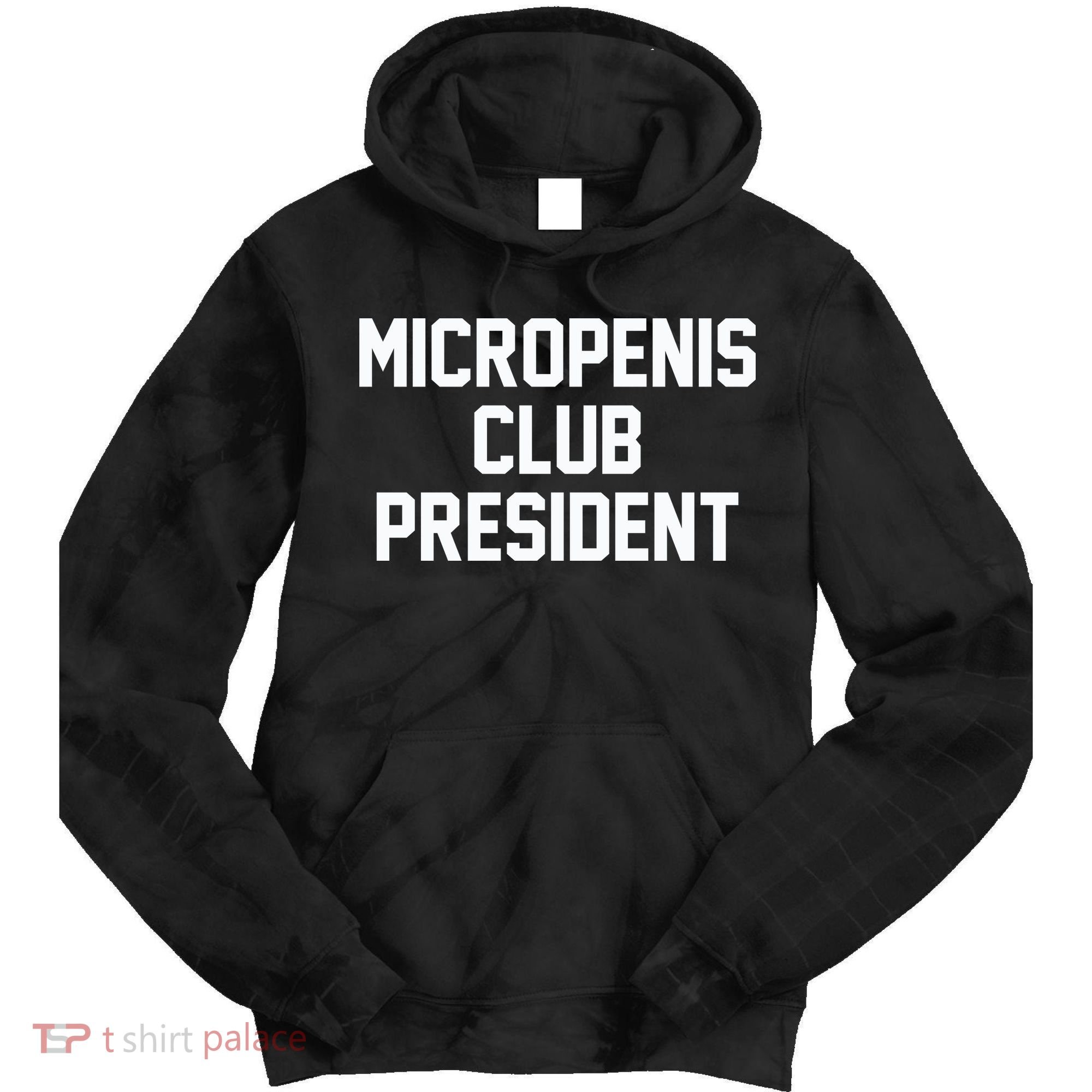 Micropenis Club President Funny Saying Sarcastic Guys Tie Dye Hoodie