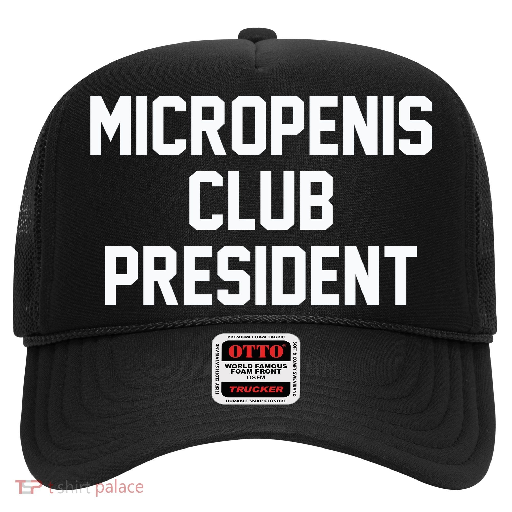 Micropenis Club President Funny Saying Sarcastic Guys Hat