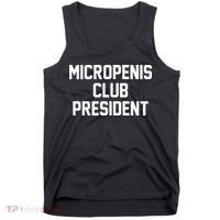 Micropenis Club President Funny Saying Sarcastic Guys Tank Top thumb 0