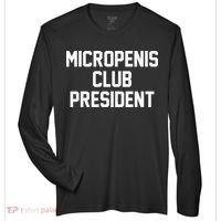 Micropenis Club President Funny Saying Sarcastic Guys Zone Performance Long-Sleeve T-Shirt thumb 0