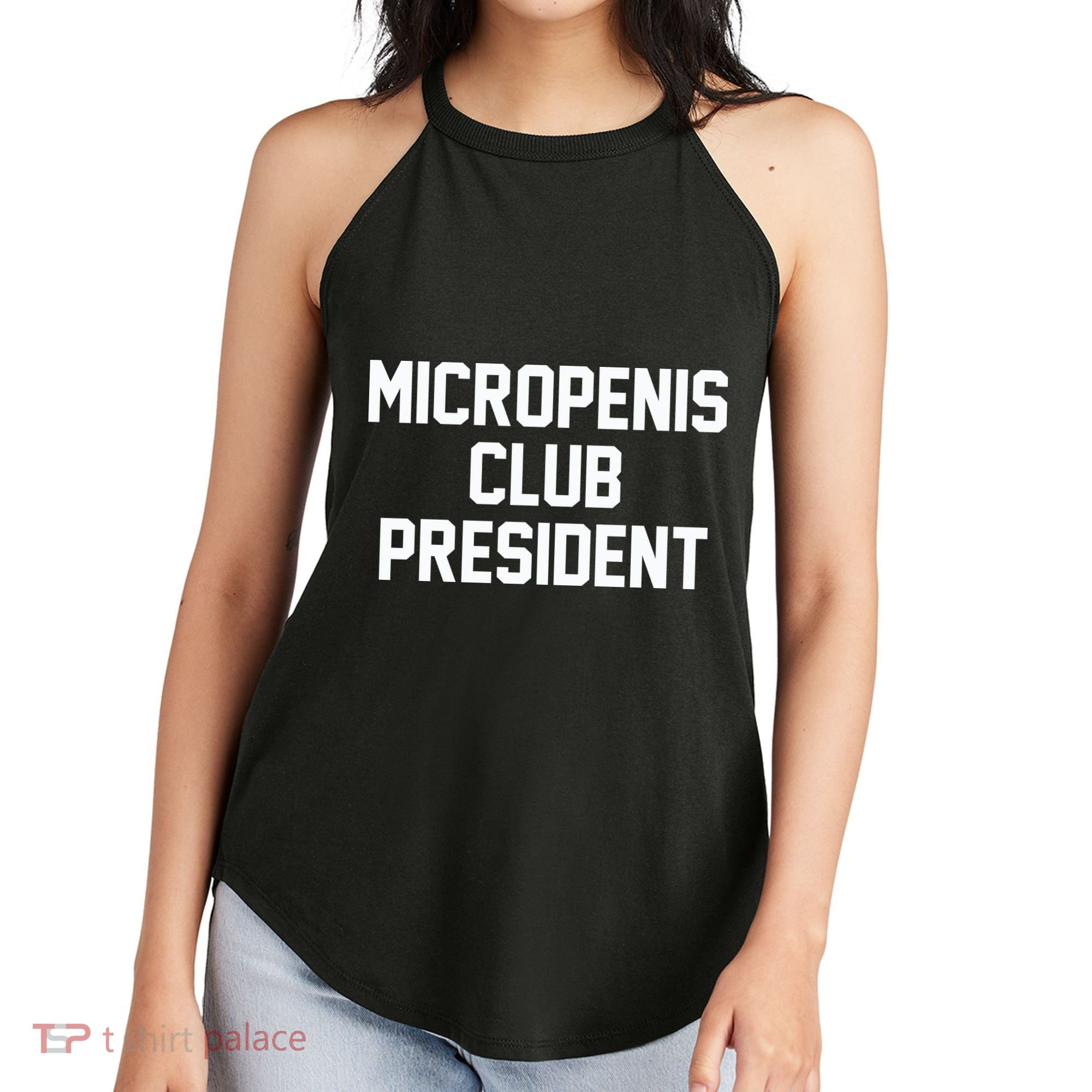 Micropenis Club President Funny Saying Sarcastic Guys Women's Perfect Tri Rocker Tank