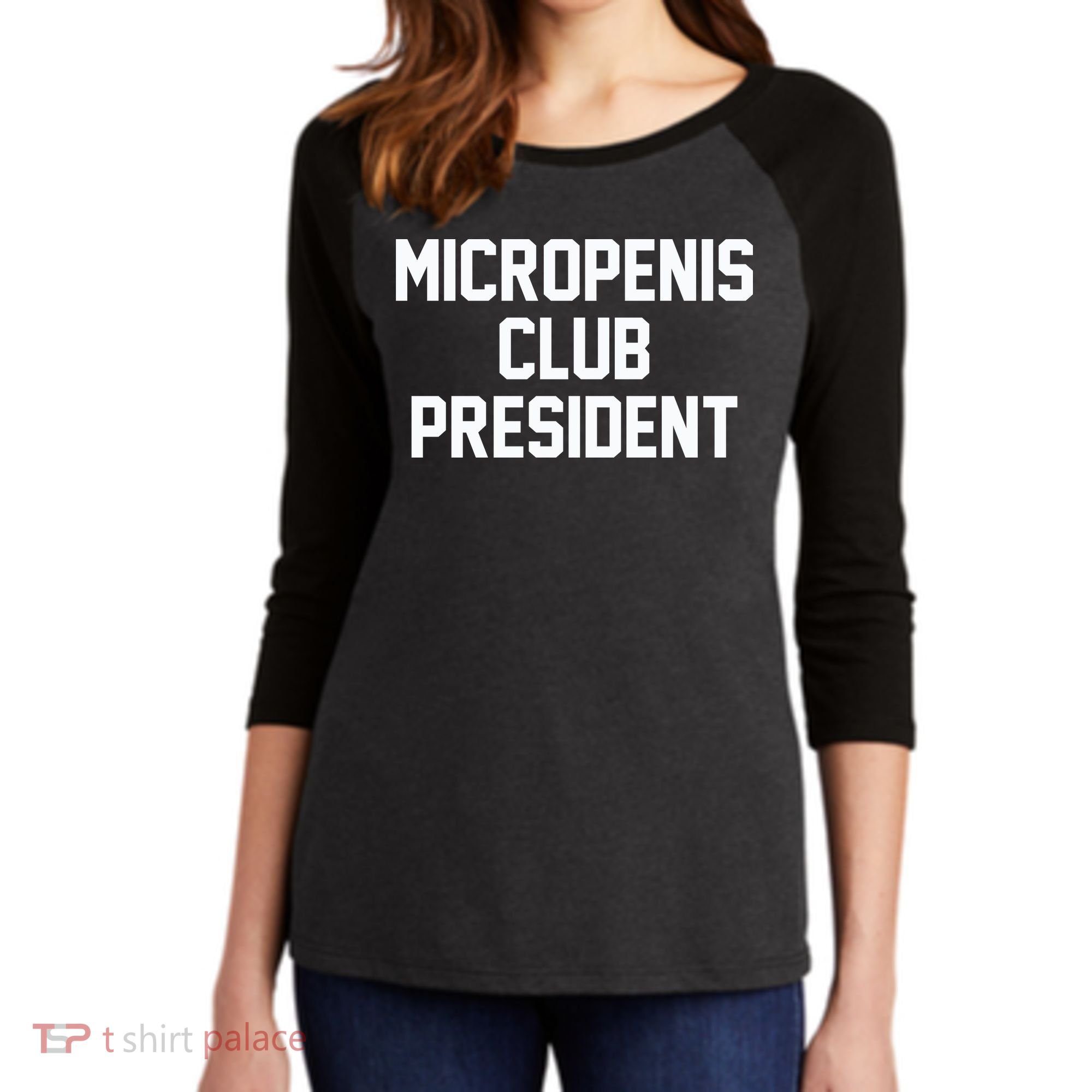Micropenis Club President Funny Saying Sarcastic Guys Women's Tri-Blend 3/4-Sleeve Raglan Shirt