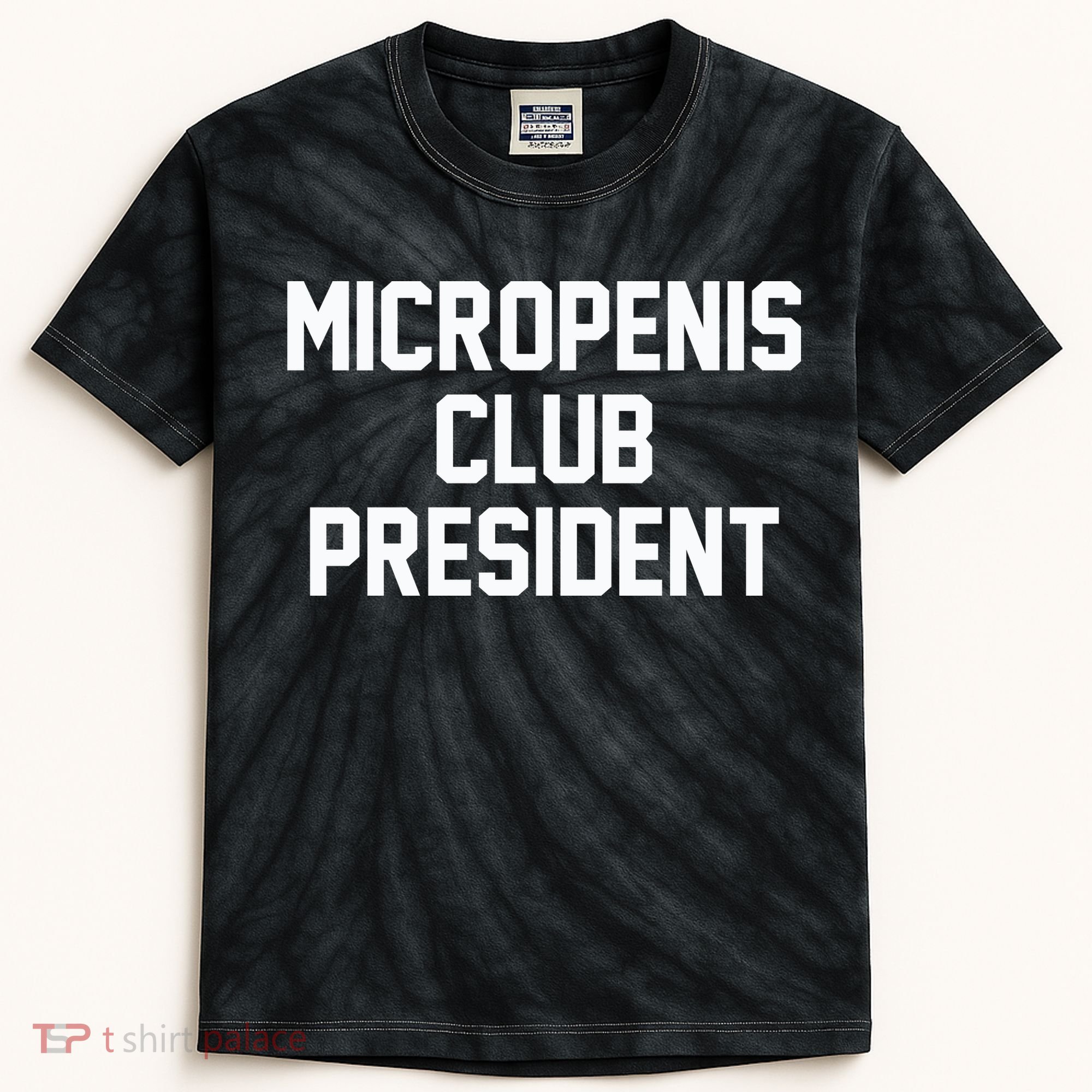 Micropenis Club President Funny Saying Sarcastic Guys Kids Tie-Dye T-Shirt