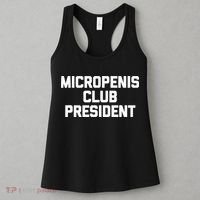 Micropenis Club President - Funny Saying Sarcastic Guys Women's Tank Top thumb 3