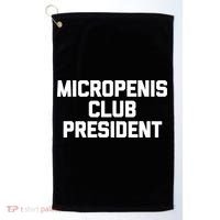 Micropenis Club President - Funny Saying Sarcastic Guys Golf Towel thumb 0