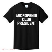 Micropenis Club President - Funny Saying Sarcastic Guys Kids T-Shirt thumb 0