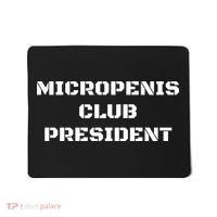 Micropenis Club President Funny Saying Sarcastic Mousepad thumb 0