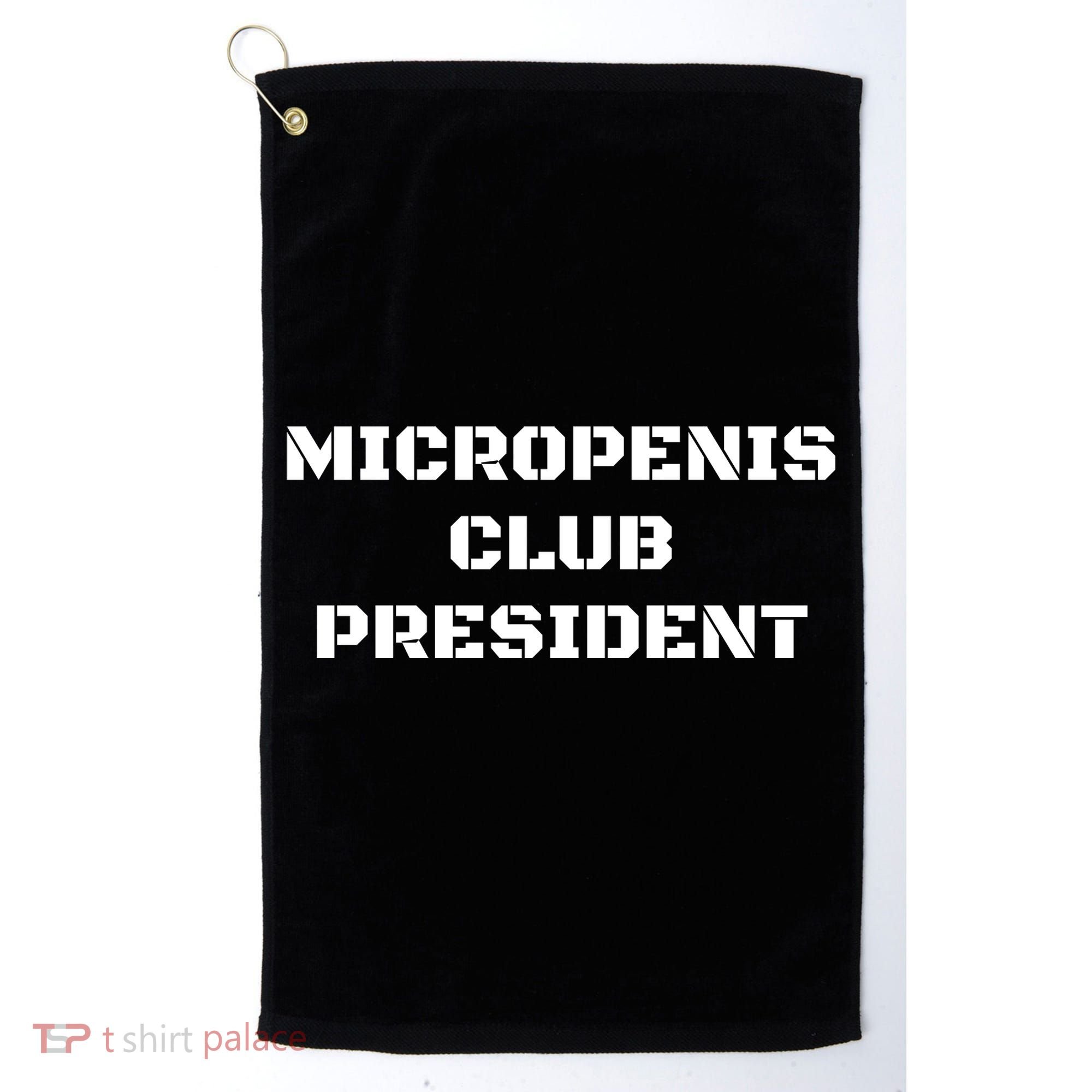 Micropenis Club President Funny Saying Sarcastic Golf Towel