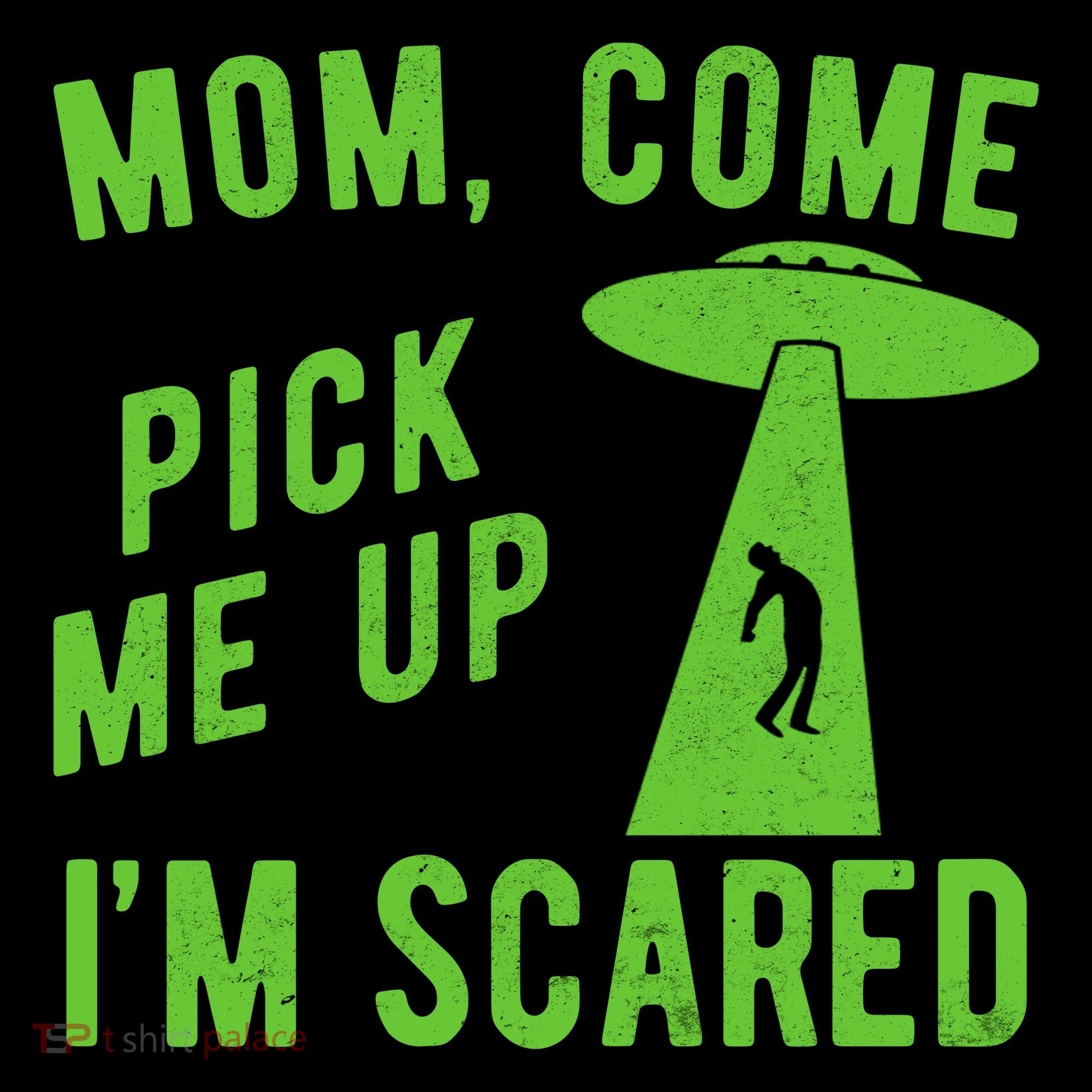 Mom Come Pick Me Up Im Scared Funny Alien Ufo Women's Hoodie