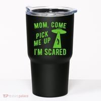 Mom Come Pick Me Up Im Scared Funny Alien Ufo Tumbler thumb 0