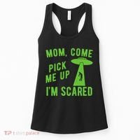 Mom Come Pick Me Up Im Scared Funny Alien Ufo Women's Tank Top thumb 0