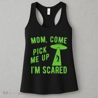Mom Come Pick Me Up Im Scared Funny Alien Ufo Women's Tank Top thumb 3