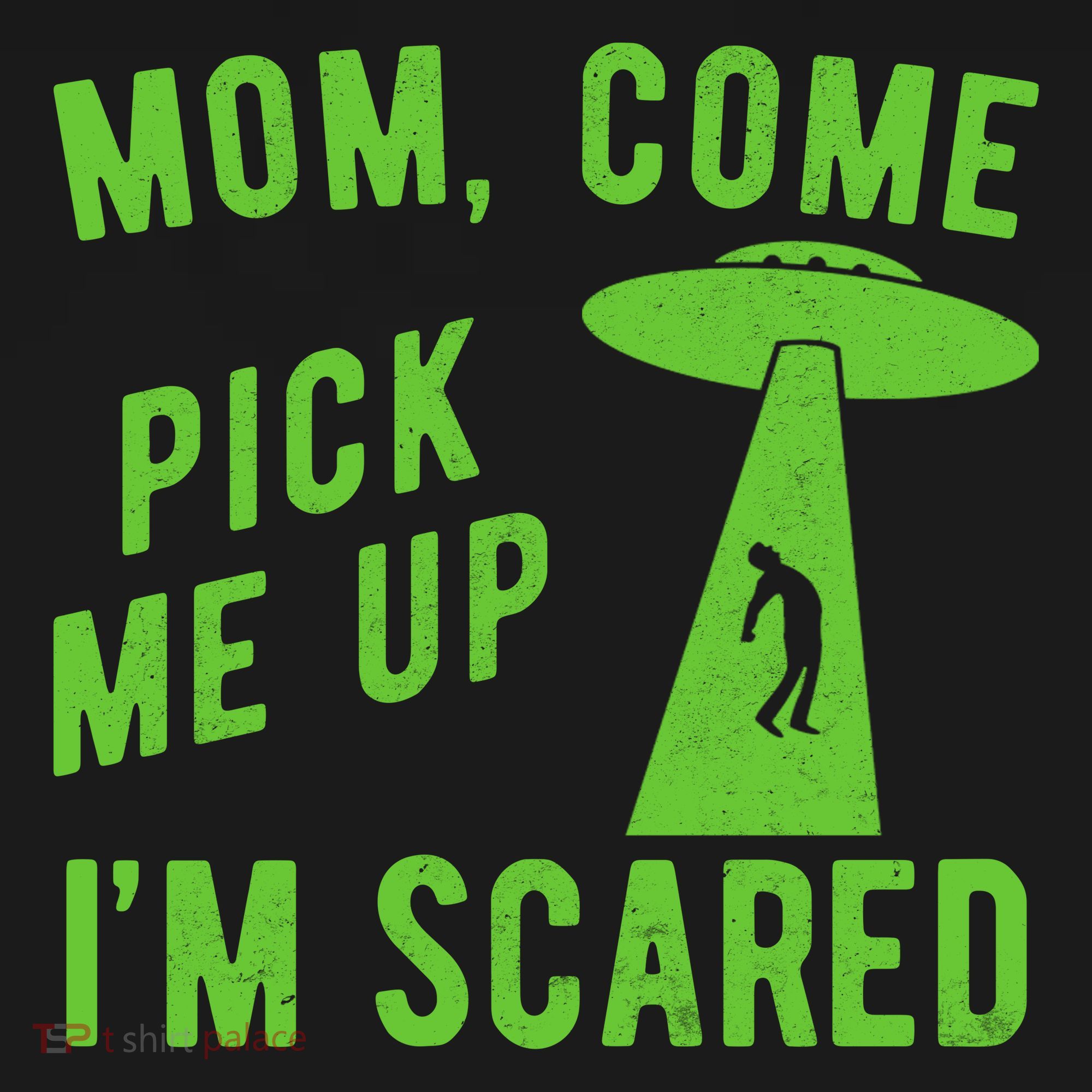 Mom Come Pick Me Up Im Scared Funny Alien Ufo Women's Tank Top