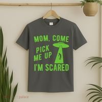 Mom Come Pick Me Up Im Scared Funny Alien Ufo T-Shirt thumb 2