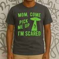 Mom Come Pick Me Up Im Scared Funny Alien Ufo T-Shirt thumb 3