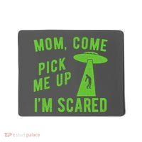 Mom Come Pick Me Up Im Scared Funny Alien Ufo Mousepad thumb 0