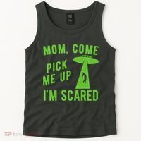 Mom Come Pick Me Up Im Scared Funny Alien Ufo Tank Top thumb 2