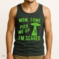 Mom Come Pick Me Up Im Scared Funny Alien Ufo Tank Top thumb 3