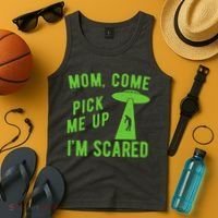 Mom Come Pick Me Up Im Scared Funny Alien Ufo Tank Top thumb 4