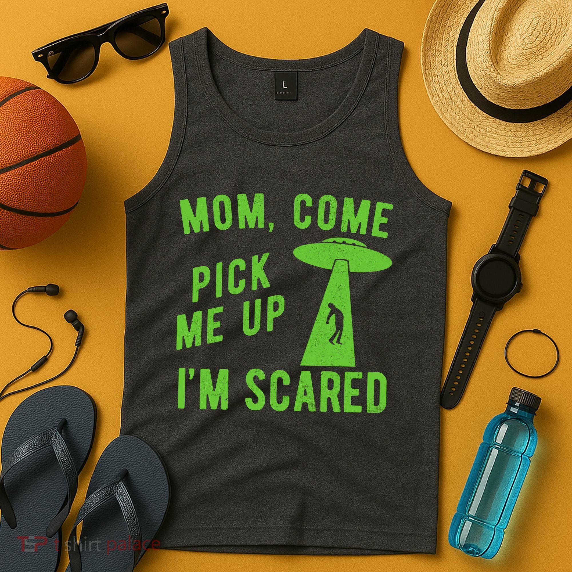 Mom Come Pick Me Up Im Scared Funny Alien Ufo Tank Top