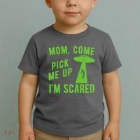 Mom Come Pick Me Up Im Scared Funny Alien Ufo Toddler T-Shirt thumb 2