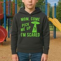 Mom Come Pick Me Up Im Scared Funny Alien Ufo Kids Hoodie thumb 2