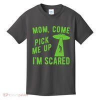 Mom Come Pick Me Up Im Scared Funny Alien Ufo Kids T-Shirt thumb 0