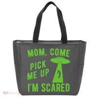 Mom Come Pick Me Up Im Scared Funny Alien Ufo Tote Bag thumb 0