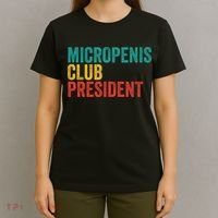 Micropenis Club President Funny Meme Sarcastic Stupid Cringe T-Shirt thumb 4