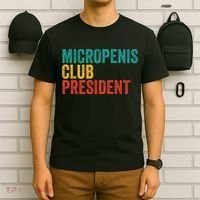 Micropenis Club President Funny Meme Sarcastic Stupid Cringe T-Shirt thumb 6