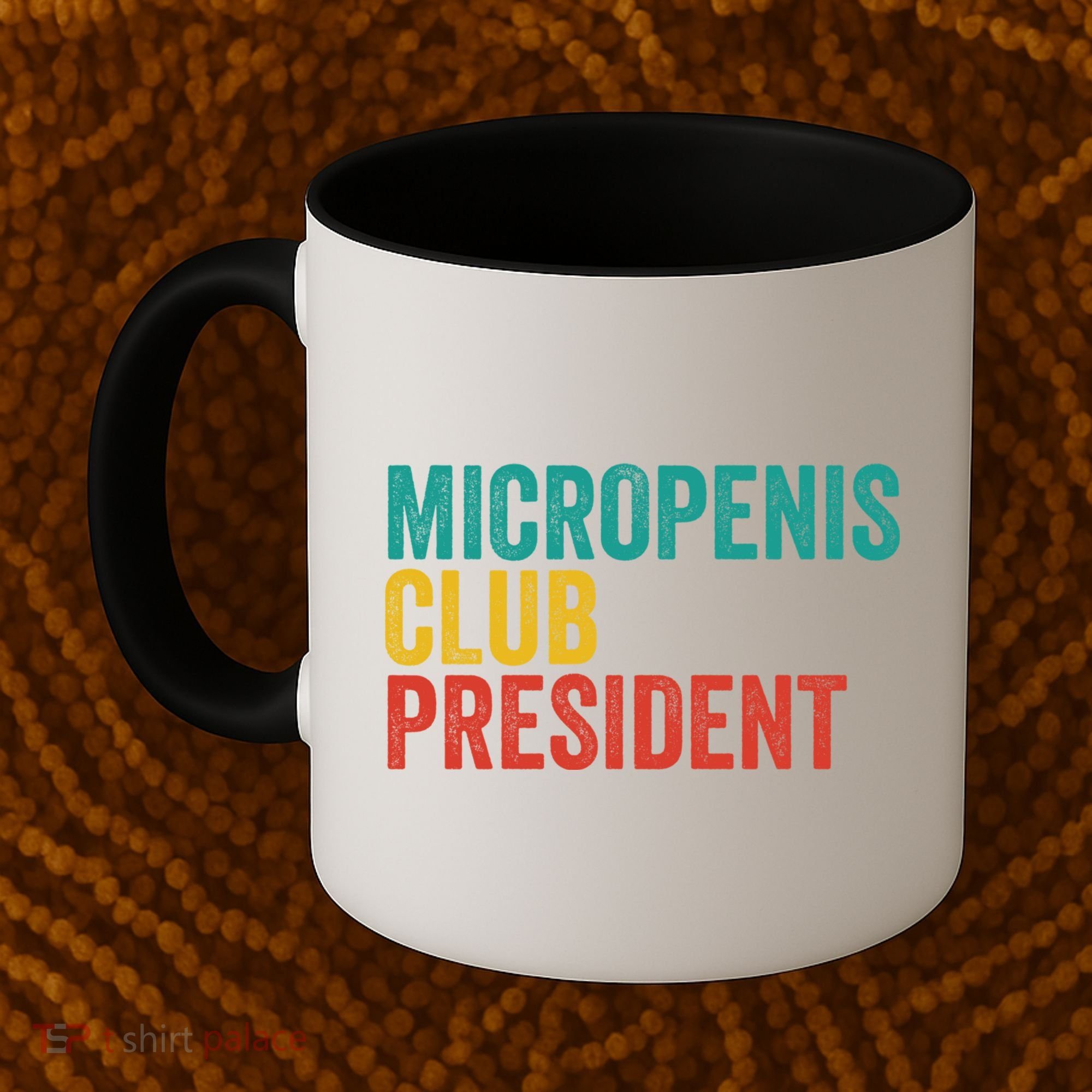 Micropenis Club President Funny Meme Sarcastic Stupid Cringe Coffee Mug