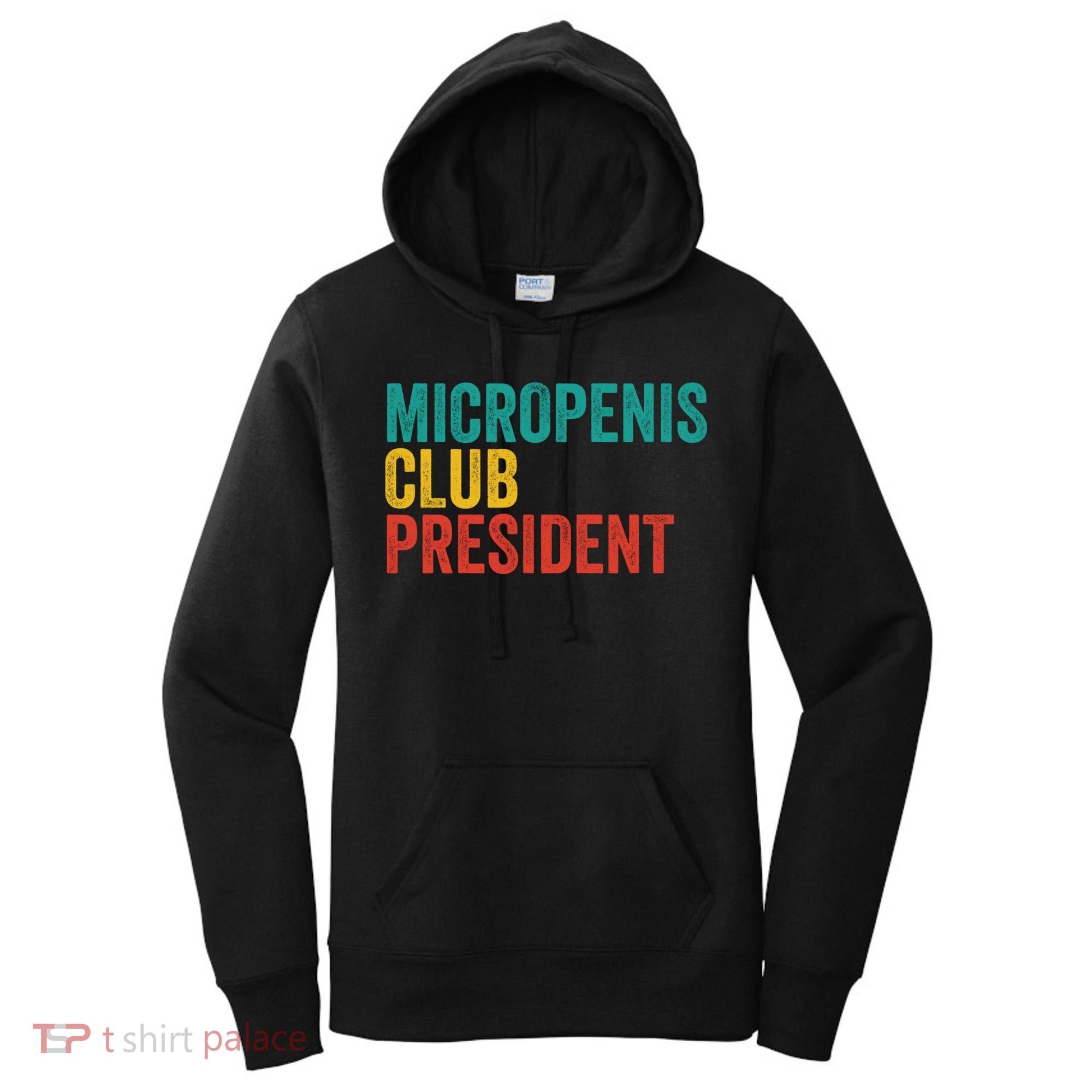 Micropenis Club President Funny Meme Sarcastic Stupid Cringe Women's Hoodie