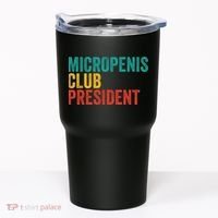 Micropenis Club President Funny Meme Sarcastic Stupid Cringe Tumbler thumb 0