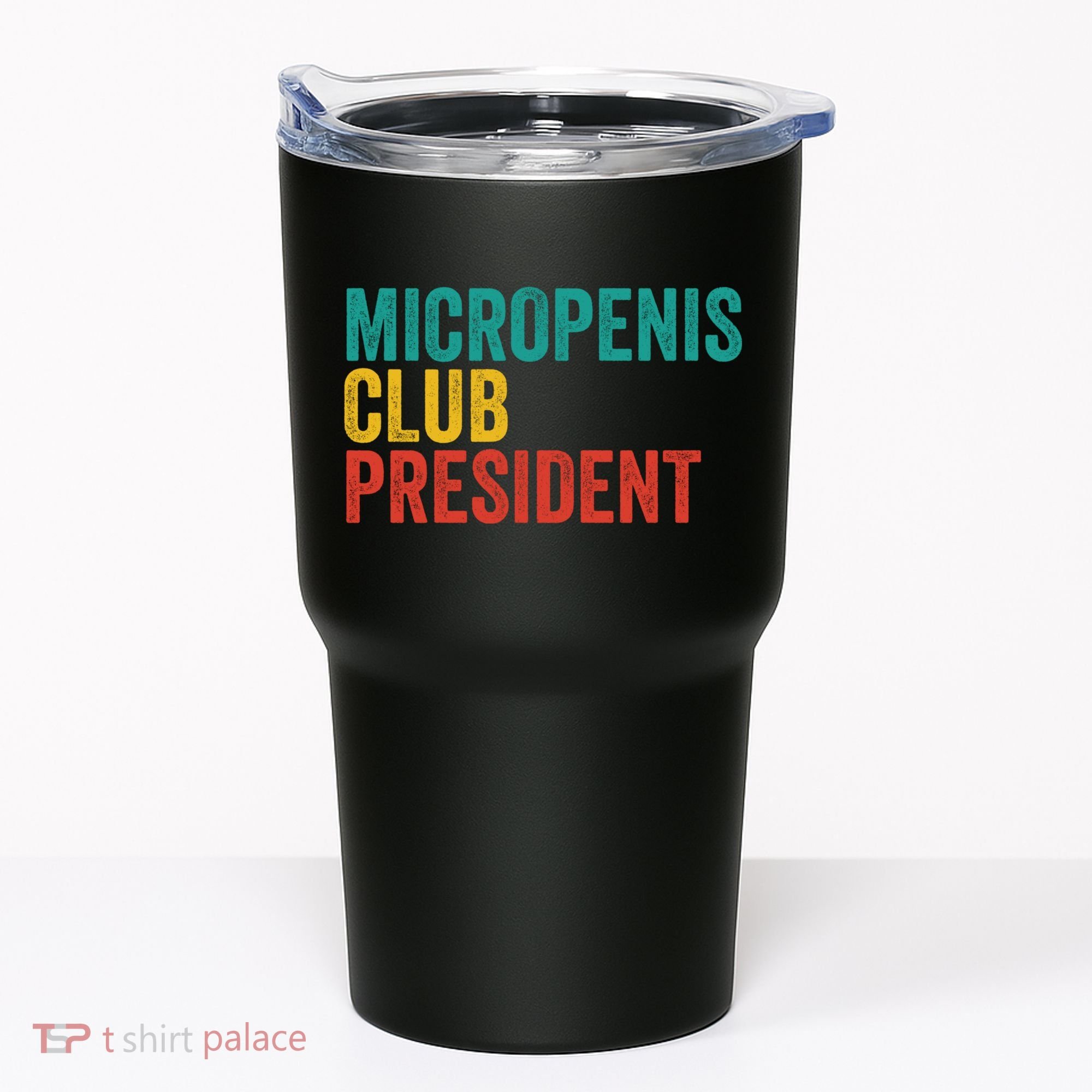 Micropenis Club President Funny Meme Sarcastic Stupid Cringe Tumbler
