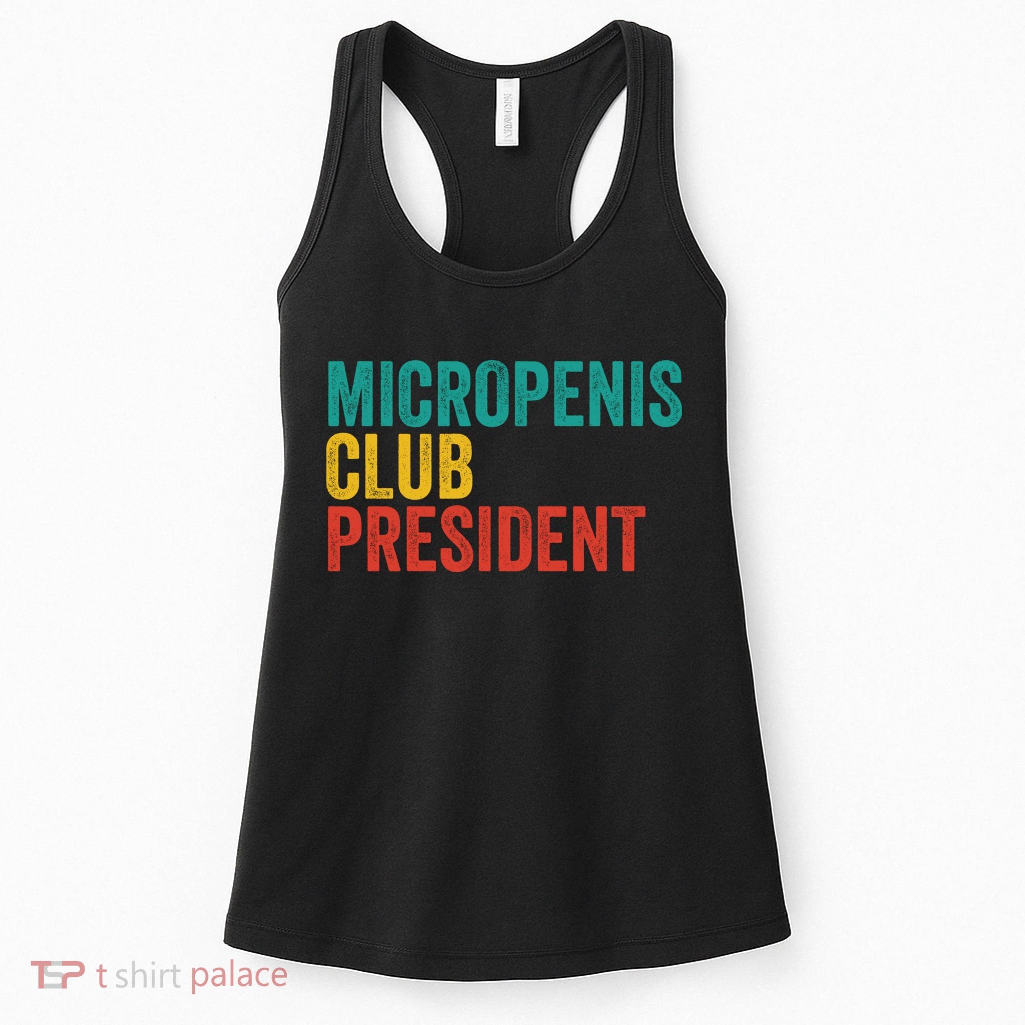Micropenis Club President Funny Meme Sarcastic Stupid Cringe Women's Tank Top
