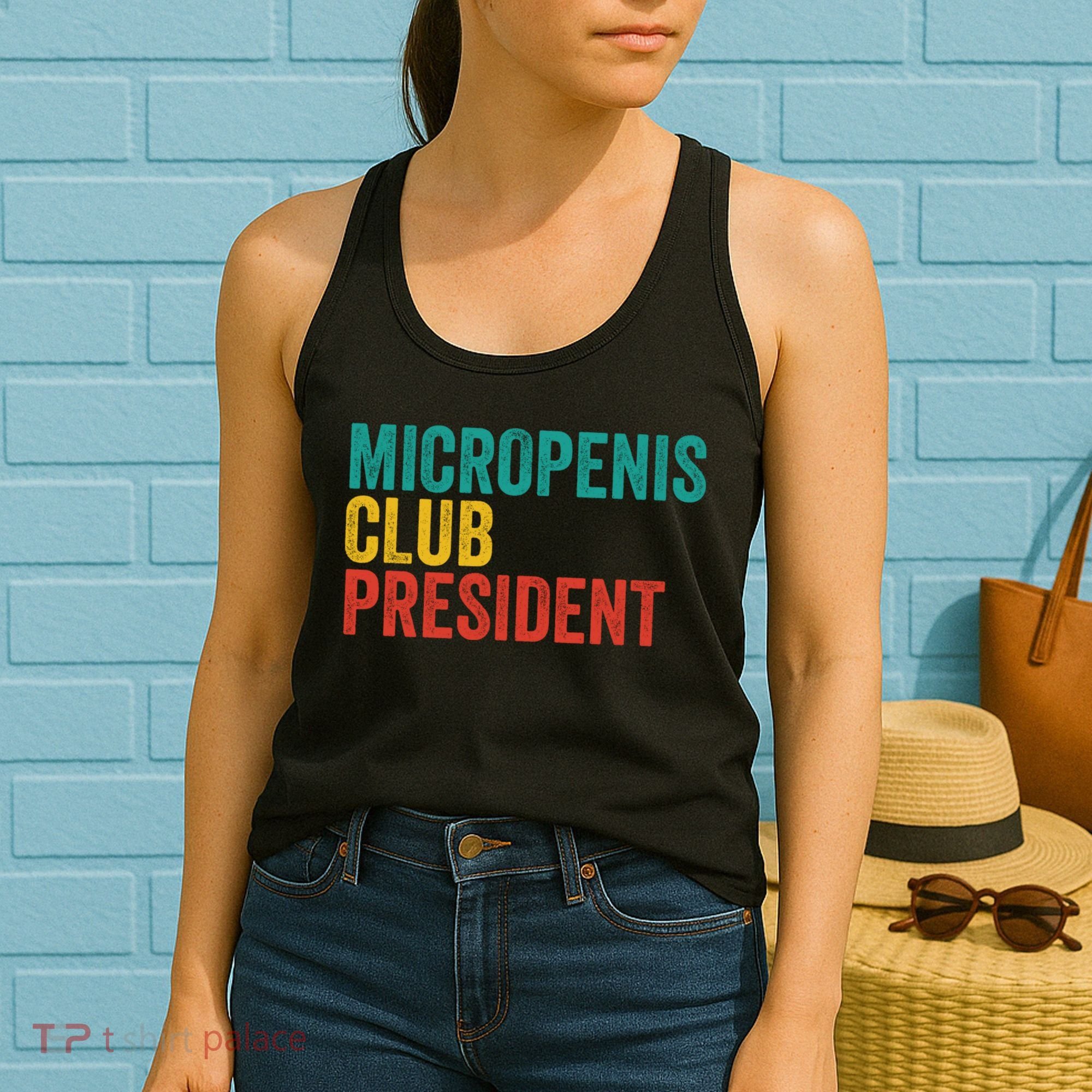 Micropenis Club President Funny Meme Sarcastic Stupid Cringe Women's Tank Top