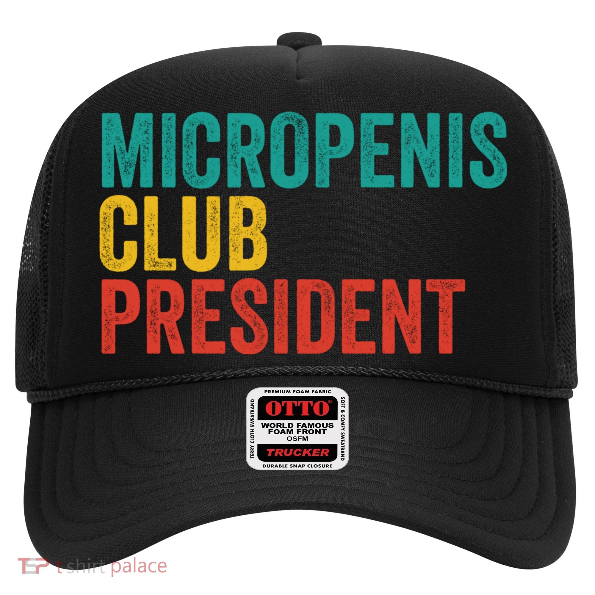 Micropenis Club President Funny Meme Sarcastic Stupid Cringe Hat
