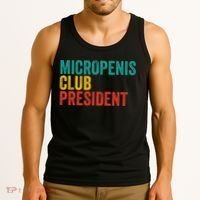 Micropenis Club President Funny Meme Sarcastic Stupid Cringe Tank Top thumb 3