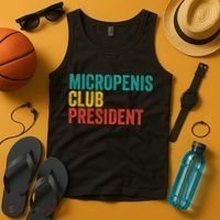 Micropenis Club President Funny Meme Sarcastic Stupid Cringe Tank Top thumb 4