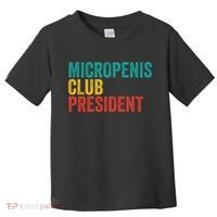 Micropenis Club President Funny Meme Sarcastic Stupid Cringe Toddler T-Shirt thumb 0