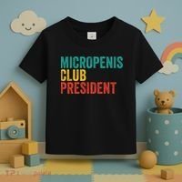 Micropenis Club President Funny Meme Sarcastic Stupid Cringe Toddler T-Shirt thumb 3