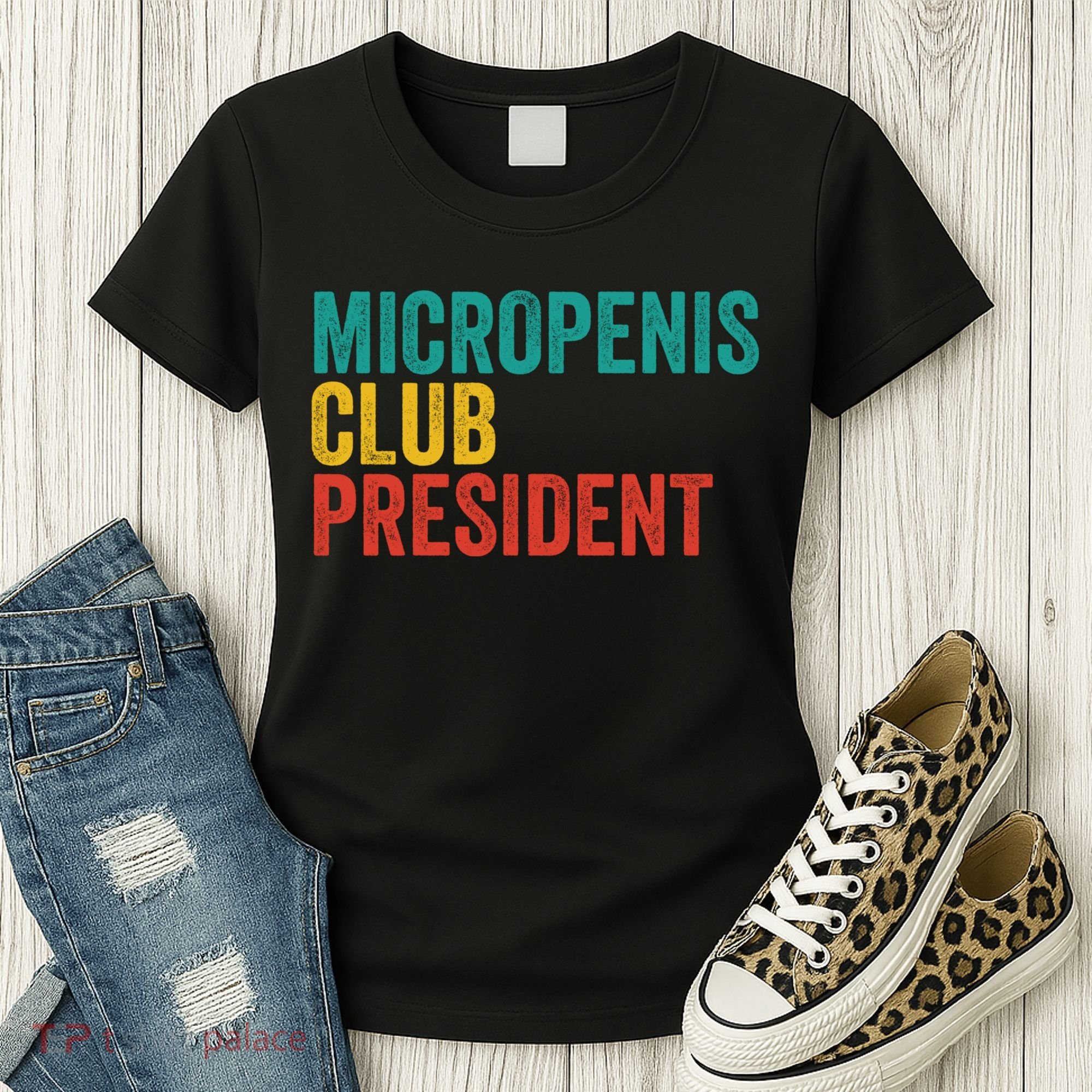 Micropenis Club President Funny Meme Sarcastic Stupid Cringe Women's T-Shirt