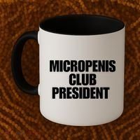 Micropenis Club President Funny Meme Sarcastic Stupid Cringe Coffee Mug thumb 2