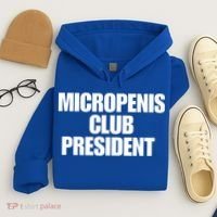 Micropenis Club President Funny Meme Sarcastic Stupid Cringe Hoodie thumb 4